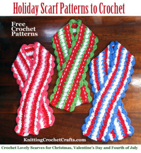 Holiday Scarf Patterns to Crochet: Crochet lovely scarves for Christmas, Valentine's Day and Fourth of July with our free crochet scarf patterns