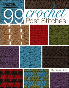99 Crochet Post Stitches Book Published by Leisure Arts
