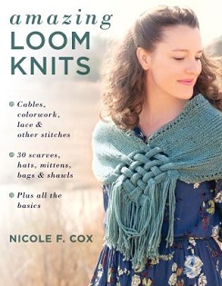  Amazing Loom Knits book by Nicole F. Cox, published by Stackpole Books