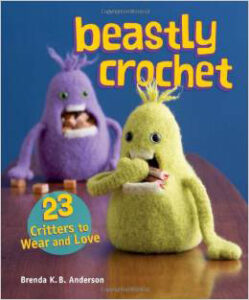 Beastly Crochet Book by Brenda K B Anderson, Published by Interweave