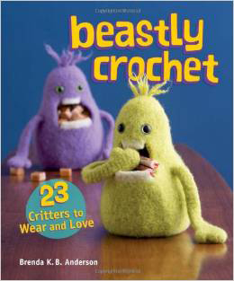 Beastly Crochet Book Published by Interweave Press: Many of the Patterns in This Book Are Ideal for Halloween, Like the Cute Monster Candy Holders Shown on the Front Cover of the Book