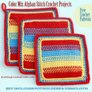 Color Mix Afghan Stitch Crochet Projects: Kitchen Set With Potholders and Dishcloth