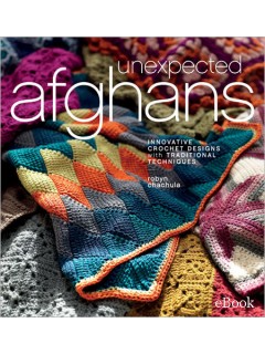 Unexpected Afghans: A Crochet Pattern Book by Robyn Chachula, Published by Interweave