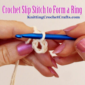 Crochet Slip Stitch to Form a Ring