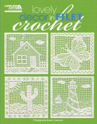 Lovely Decor in Filet Crochet -- A Crochet Pattern Book by Susan Lowman, Published by Leisure Arts.
