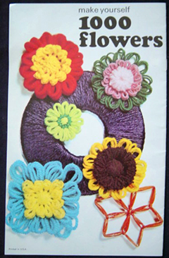 Make Yourself 1000 Flowers, a Flower Loom Craft Pattern Book by Mon Tricot