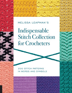  Melissa Leapman's Indispensable Stitch Collection for Crocheters, Published by Creative Publishing International / Quarto Books