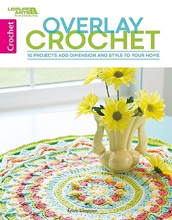 Overlay Crochet Book by Kristi Simpson, Published by Leisure Arts