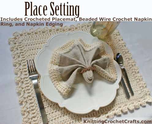 This Place Setting Includes a Beaded Crochet Napkin Ring, a Folded Cloth Napkin With Crocheted Edge, and a Crocheted Placemat. Get the Free Crochet Patterns for All of These Items Here on Our Website.
