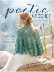 Poetic Crochet Shawl Pattern Book by Sara Kay Hartmann, Published by Interweave Press