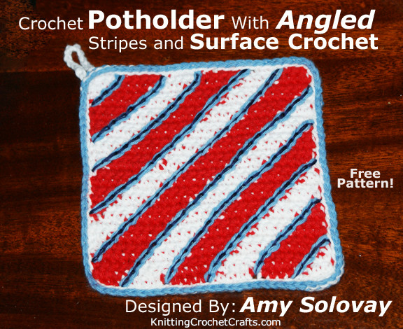 Red, White and Blue Crocheted Potholder With Angled Stripes. The Details Are Added in Surface Crochet. Free Pattern and Instructions Available Here at Our Website.