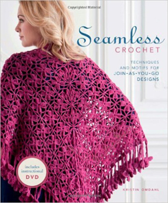 Seamless Crochet Book by Kristin Omdahl, Published by Interweave Press. This Book Includes a Fantastic Library of Instructions and Patterns for Join-As-You-Go Crochet Motifs.