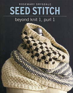 Seed Stitch Book by Rosemary Drysdale, Published by Sixth&Spring Books; This photo of the book cover accompanies our Seed Stitch knitting book review, posted online at KnittingCrochetCrafts.com