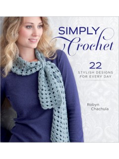 Simply Crochet Book by Robyn Chachula, Published by Interweave