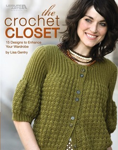 The Crochet Closet: A Crochet Sweater Pattern Book by Lisa Gentry, Published by Leisure Arts. Photo Courtesy of Leisure Arts.