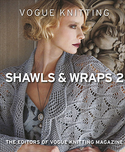 Learn How to Knit a Variety of Stunning Shawls and Wraps Using the Patterns in Vogue Knitting Shawls and Wraps 2 by the Editors of Vogue Knitting Magazine. This Delightful Pattern Book Is Published by Sixth & Spring Books.