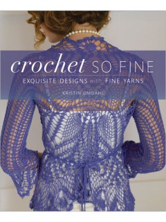 Crochet So Fine by Kristin Omdahl, Published by Interweave