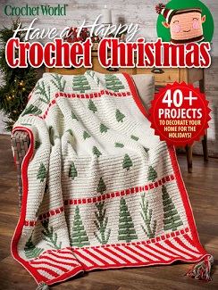 Crochet Fabulous Christmas Projects With a New Pattern Magazine Called Have a Happy Crochet Christmas From Crochet World