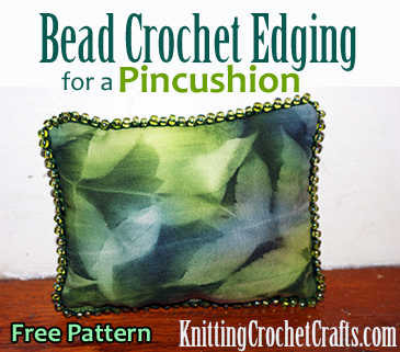 Bead Crochet Edging for a Pincushion -- Get the Free Pattern and Instructions for Both the Pincushion and the Beaded Edging Here on Our Website