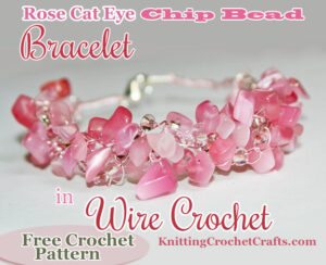 Rose Cat Eye Chip Bead Bracelet: Free Wire Crochet Pattern