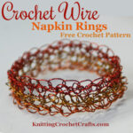 These wire crochet napkin rings are ideal for Thanksgiving, but they’re appropriate for everyday use as well.