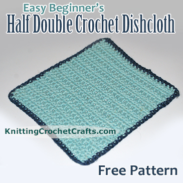 Easy Half Double Crochet Dishcloth Pattern for Beginners -- This is an easy crochet dishcloth pattern for beginners.