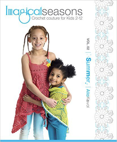 Imagical Seasons Summer: A Summer Crochet Pattern Collection for Girls by Alla Koval
