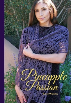 Pineapple Passion: A Crochet Pattern Book Featuring 5 Crochet Lace Patterns by Karen Whooley