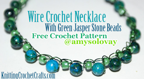 Wire Crochet Necklace With Green Jasper Stone Beads: Free Pattern