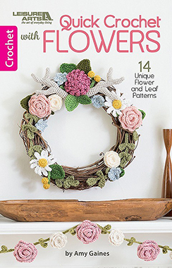 Quick Crochet With Flowers Book by Amy Gaines, Published by Leisure Arts. Crochet 14 unique flower and leaf patterns including roses, daisies, mums, ranunculus and more. Then use the flowers to decorate lovely projects like purses, headbands, garlands, wreaths and others.