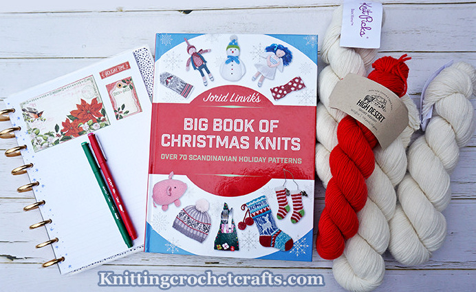 Jorid Linvik’s Big Book of Christmas Knits, Published by Trafalgar Square Books, North Pomfret, Vermont; The Book Is Pictured With Knit Picks High Desert Yarn, Bare Hare Yarn and Other Christmas Items