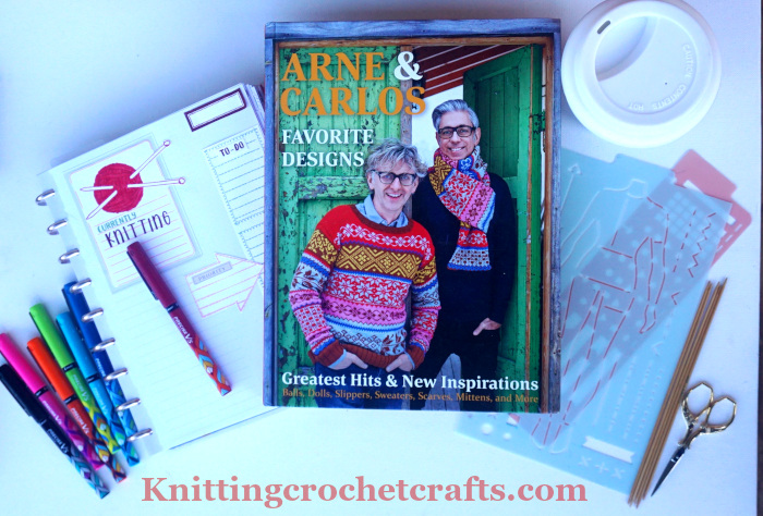 Arne & Carlos Favorite Designs, a Knitting Pattern Book -- Pictured with a Happy Planner layout, Pilot Pens, knitting needles and other craft supplies