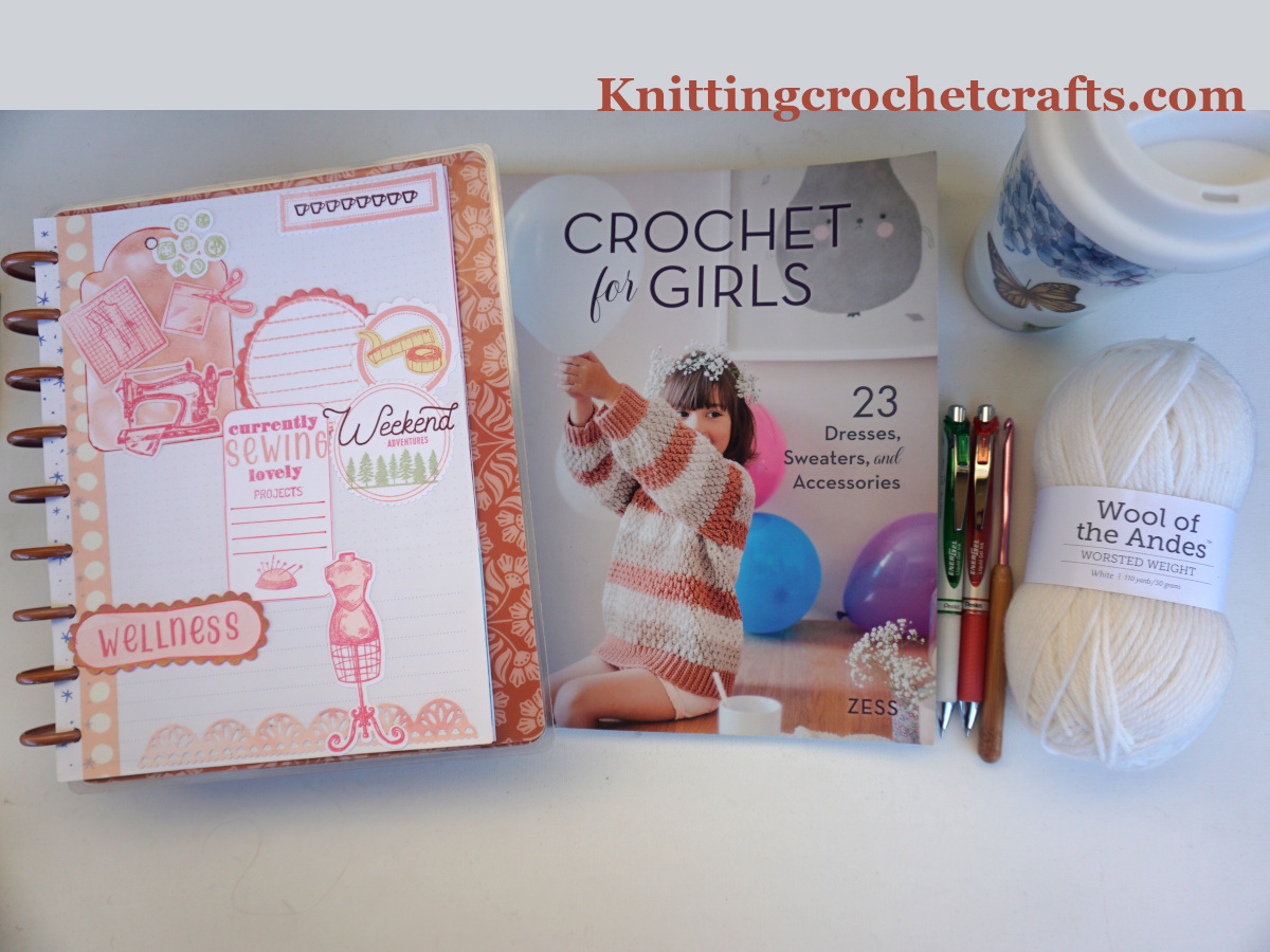 Crochet for Girls Pattern Book by Zess, Published by Stackpole Books -- Pictured with craft supplies including White Wool of the Andes yarn by Knit Picks; a bamboo handle crochet hook by Susan Bates; Pentel Energel Pens; and a Classic Happy Planner by Me & My Big Ideas.