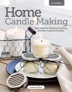 Home Candle Making Book by Stephanie Rose, Published by Leisure Arts