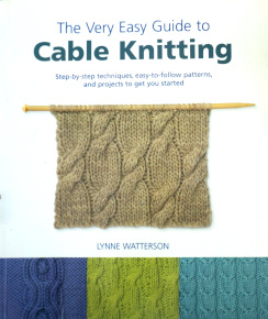 The Very Easy Guide to Cable Knitting